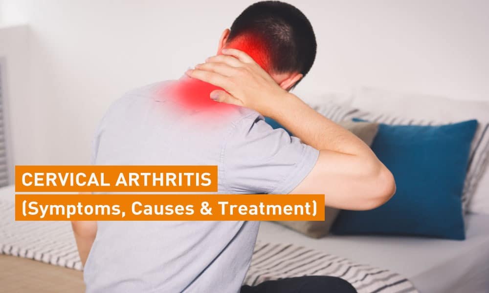 Blog Image - Cervical Arthritis (Neck Arthritis) – Symptoms, Causes & Treatments