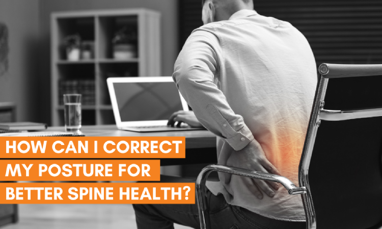 How can I correct my posture for better spine health?