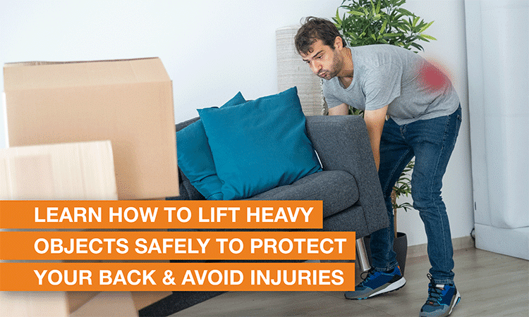 Tips for Lifting Heavy Objects Safely for back health
